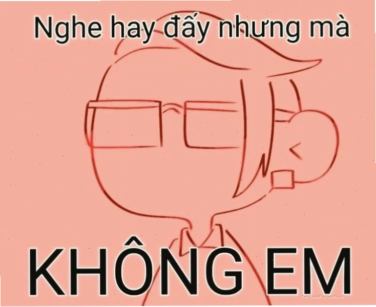 Biến tấu meme từ video gốc không em meme