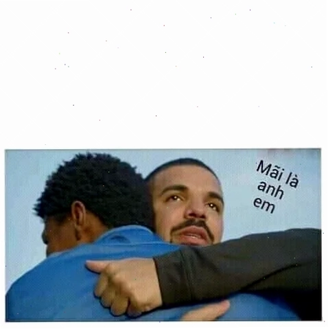 mãi mãi là anh em meme vui nhộn