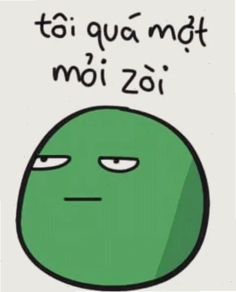 Meme ăn cơm xong chỉ muốn nằm quá đủ rồi quá mệt rồi meme