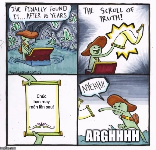 Meme độc đáo Meme chúc bạn may mắn lần sau độc đáo