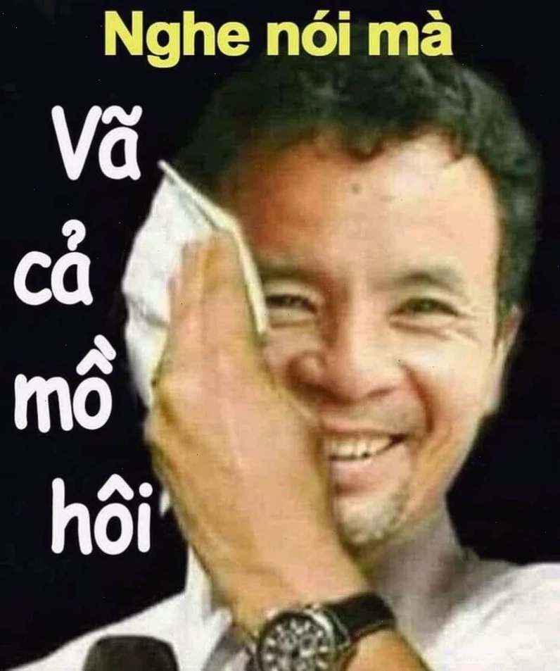 meme đáng sợ meme đáng sợ lau mồ hôi
