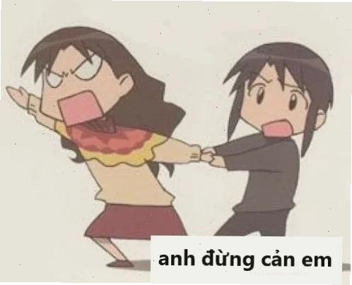 Meme hài Meme đừng cản tao hài hước