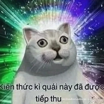 Ngạc nhiên chưa meme kiến thức này đã được tiếp thu với biểu cảm ngạc nhiên