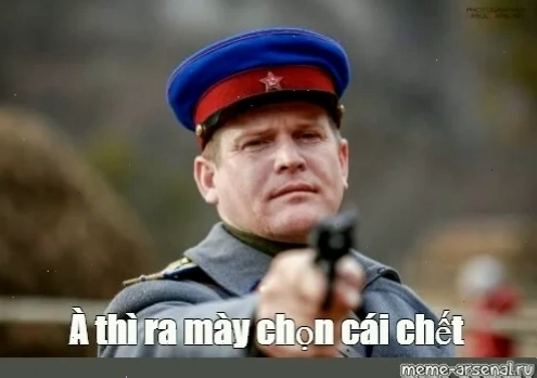 sáng tạo meme thì ra mày chọn cái chết meme sáng tạo
