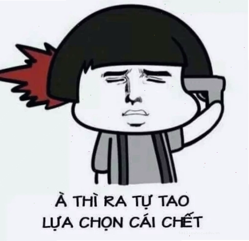 thực tế meme thì ra mày chọn cái chết meme thực tế