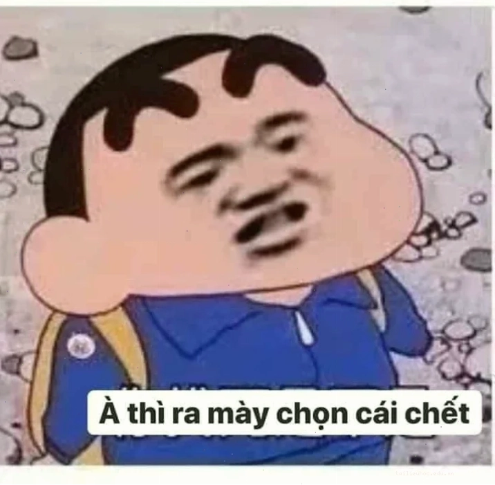 tiếp nối thì ra mày chọn cái chết meme tiếp nối